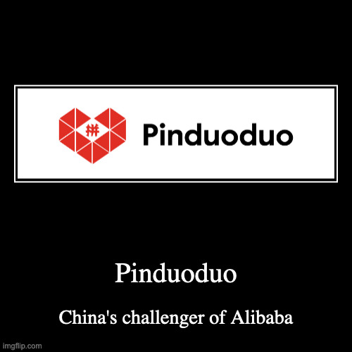 Pinduoduo | image tagged in demotivationals,ecommerce | made w/ Imgflip demotivational maker