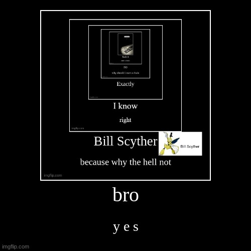 y e s | image tagged in funny,demotivationals,lol,fight fight fight | made w/ Imgflip demotivational maker