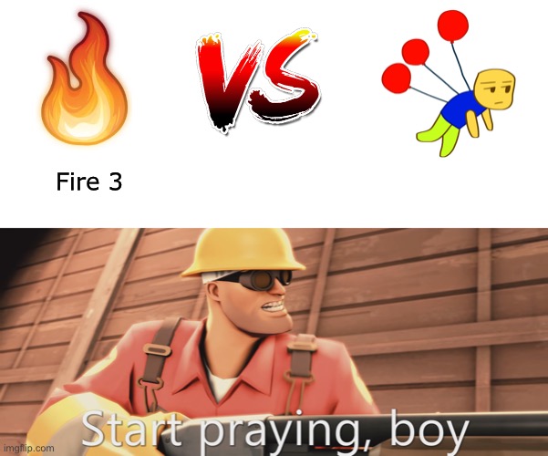 Fire 3 enchantment counters balloons | Fire 3 | image tagged in start praying boy | made w/ Imgflip meme maker