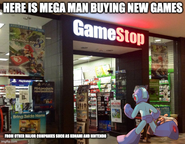 Mega Man Going to Gamestop | HERE IS MEGA MAN BUYING NEW GAMES; FROM OTHER MAJOR COMPANIES SUCH AS KONAMI AND NINTENDO | image tagged in gamestop,megaman,memes | made w/ Imgflip meme maker