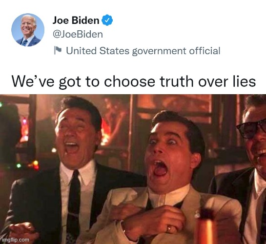A colossus of hypocrisy! | image tagged in goodfellas laughing scene henry hill,memes,joe biden,truth,lies,hypocrisy | made w/ Imgflip meme maker