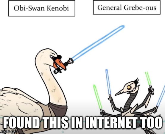 GENERAL KENOBI!!! | FOUND THIS IN INTERNET TOO | made w/ Imgflip meme maker