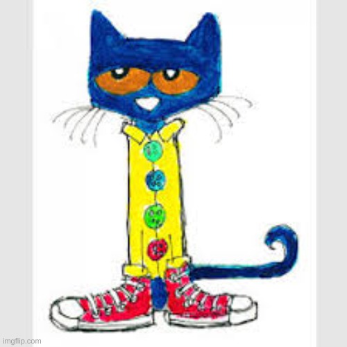 Pete the Cat | image tagged in pete the cat | made w/ Imgflip meme maker