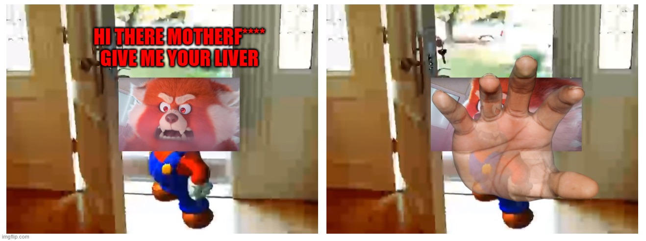 Mei mei steals your liver Part 2 | HI THERE MOTHERF**** GIVE ME YOUR LIVER | image tagged in memes,turning red,steal,your,liver,the end | made w/ Imgflip meme maker