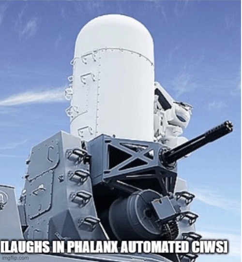 Laughs in CIWS | image tagged in laughs in ciws | made w/ Imgflip meme maker