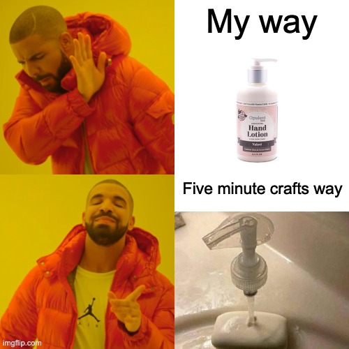 If you don't get it you're too young | My way; Five minute crafts way | image tagged in memes,drake hotline bling | made w/ Imgflip meme maker