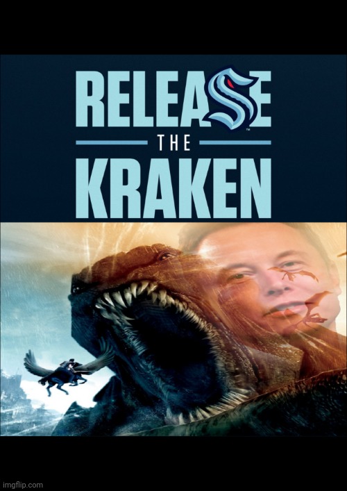 Elon Musk Is The Kraken | image tagged in elon musk laughing,elon musk blank tweet,clash of the titans,release the kraken,twitter,elon musk smoking a joint | made w/ Imgflip meme maker