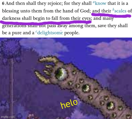 Second Nephi 30:6 | helo | image tagged in eater of worlds,fun | made w/ Imgflip meme maker