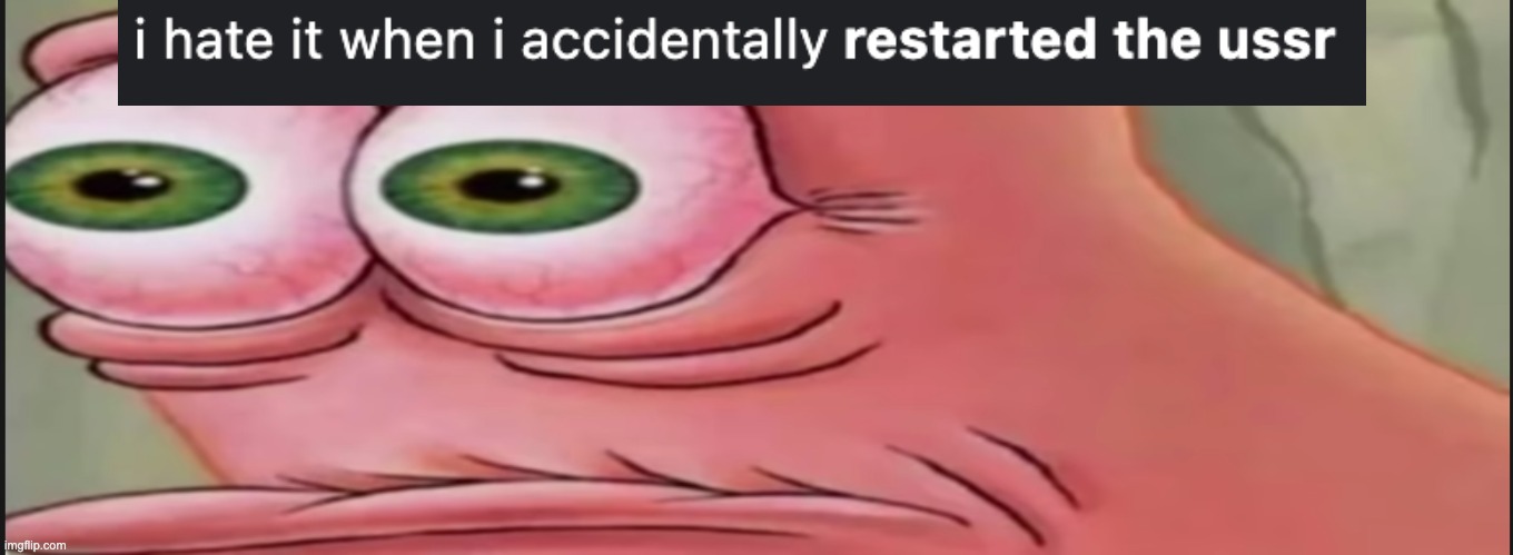 oh god no | image tagged in slug patrick | made w/ Imgflip meme maker