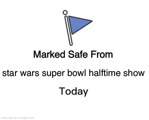 Ai generated it, don’t question it | star wars super bowl halftime show | image tagged in memes | made w/ Imgflip meme maker