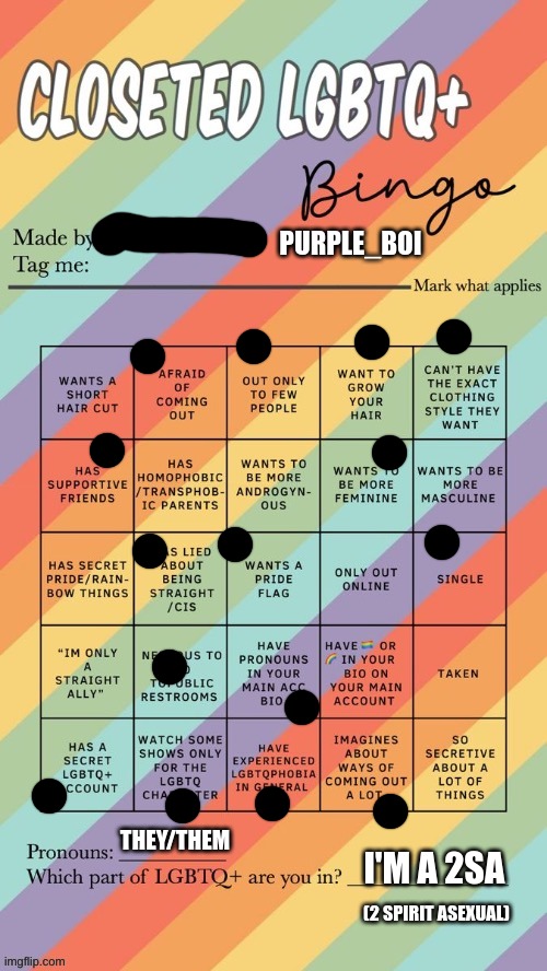 Closeted LGBTQ+ Bingo | PURPLE_BOI; THEY/THEM; I'M A 2SA; (2 SPIRIT ASEXUAL) | image tagged in closeted lgbtq bingo | made w/ Imgflip meme maker
