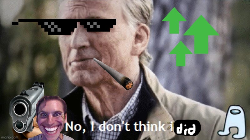 No, i dont think i will | image tagged in no i dont think i will | made w/ Imgflip meme maker