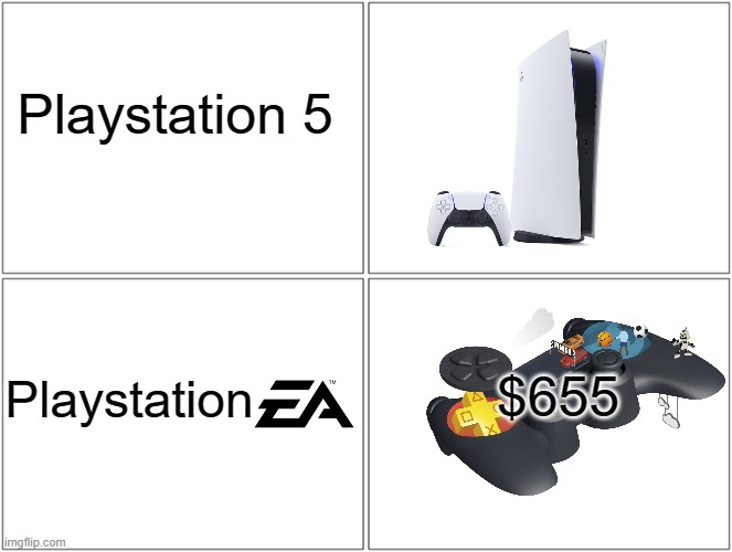 HA! is an psychonaut thing | Playstation 5; $655; Playstation | image tagged in memes,blank comic panel 2x2,ea,sports,playstation | made w/ Imgflip meme maker