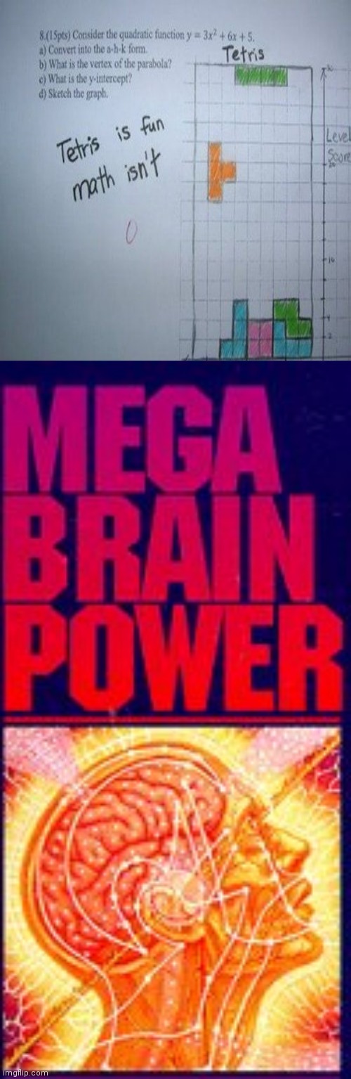 TETRIS | image tagged in mega brain power,reposts,repost,tetris,math,memes | made w/ Imgflip meme maker