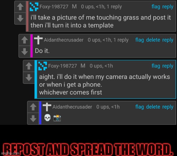 REPOST AND SPREAD THE WORD. | made w/ Imgflip meme maker