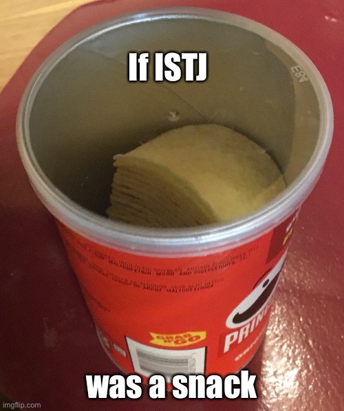 ISTJ | If ISTJ; was a snack | image tagged in introverts | made w/ Imgflip meme maker