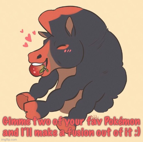 (ALL CREDIT OF THIS POST GOES TO Phoenix_The_Red_Panda) | Gimme two of your fav Pokémon and I’ll make a fusion out of it :) | image tagged in all credit goes to her,my bestie,why are you reading this | made w/ Imgflip meme maker