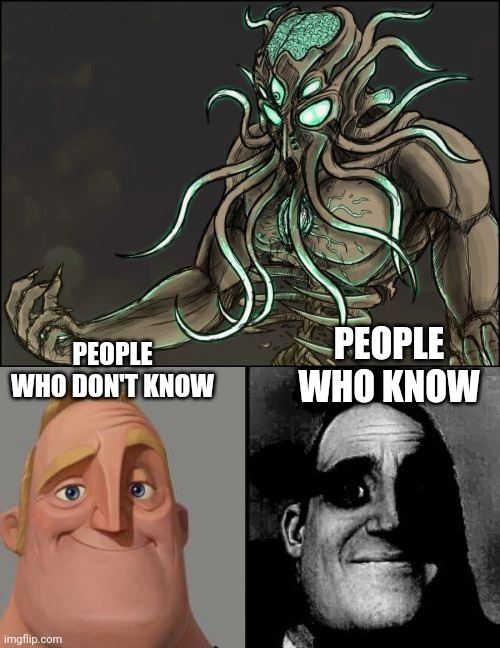 Moon lord sucks | PEOPLE WHO DON'T KNOW; PEOPLE WHO KNOW | image tagged in moon lord,traumatized mr incredible | made w/ Imgflip meme maker