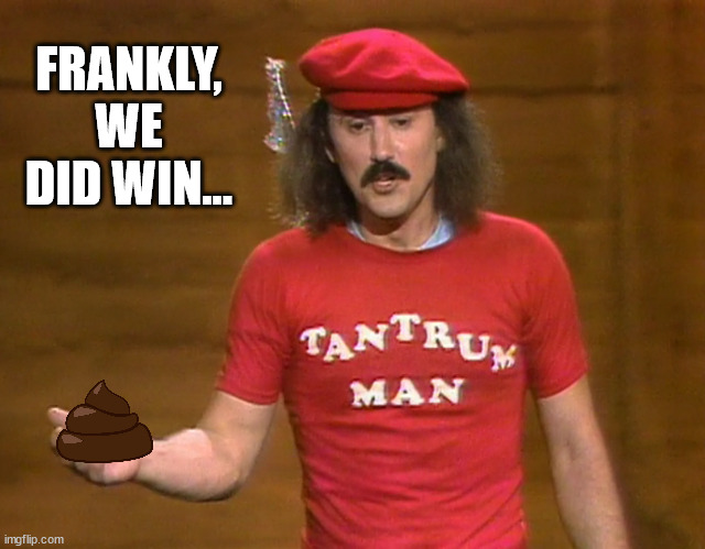 wish in 1 hand... | FRANKLY, WE DID WIN... | image tagged in 45,conned,landslide | made w/ Imgflip meme maker