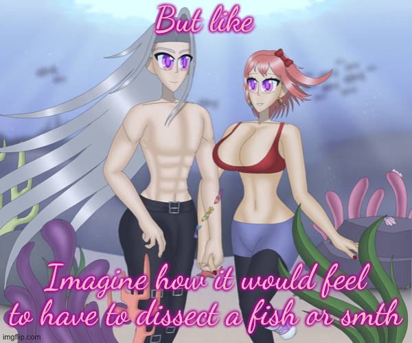 Sayori and Sephiroth | But like; Imagine how it would feel to have to dissect a fish or smth | image tagged in sayori and sephiroth | made w/ Imgflip meme maker