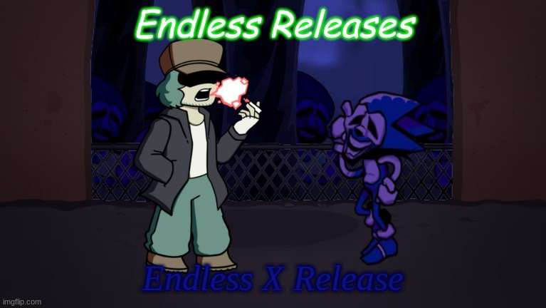 Part 2 to Cold Smoke | Endless Releases; Endless X Release | made w/ Imgflip meme maker