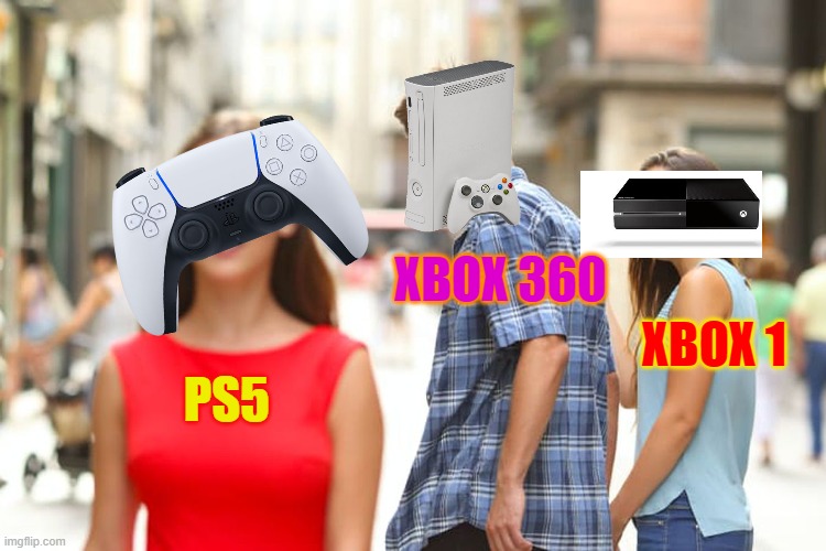 Distracted Boyfriend | XBOX 360; XBOX 1; PS5 | image tagged in memes,distracted boyfriend | made w/ Imgflip meme maker