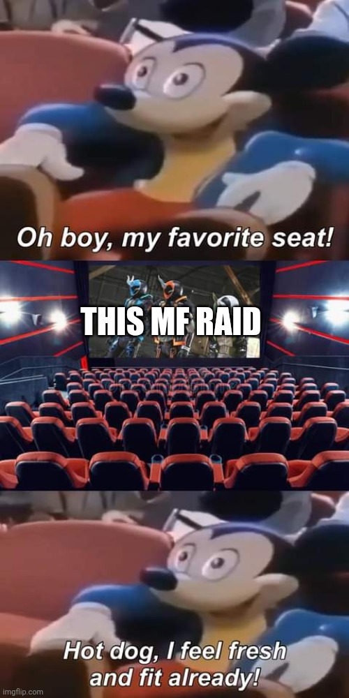Oh boy My Favorite Seat | THIS MF RAID | image tagged in oh boy my favorite seat | made w/ Imgflip meme maker