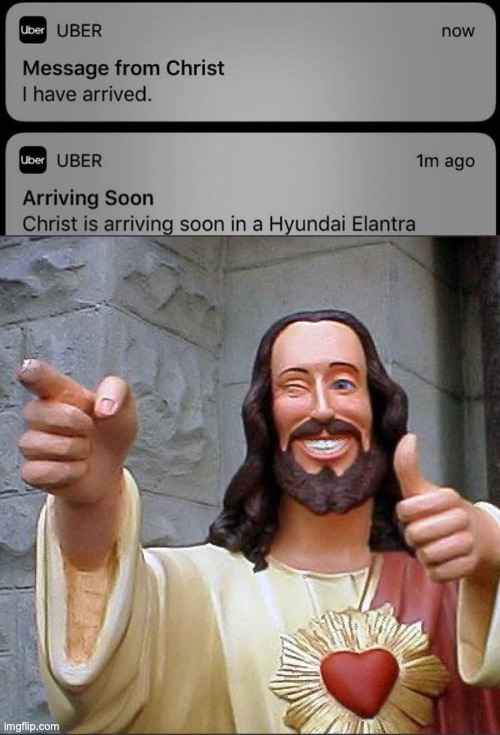I would want that uber driver | image tagged in memes,buddy christ,funny,fun | made w/ Imgflip meme maker