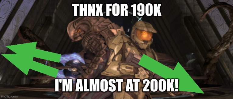 my friend violated one of my controllers | THNX FOR 190K; I'M ALMOST AT 200K! | image tagged in master chief arbiter upvote,imgflip points | made w/ Imgflip meme maker
