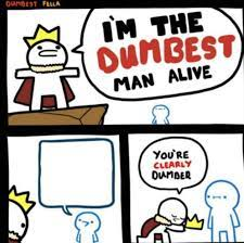 dumbest man Blank Meme Template