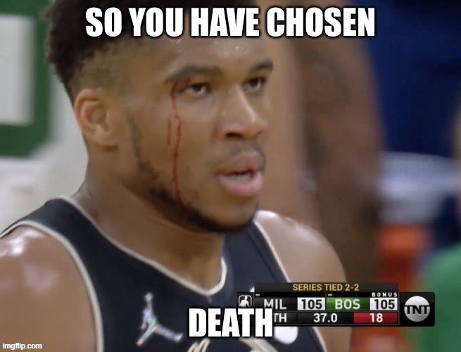 All that for a drop of blood | image tagged in nba,playoffs,giannis,milwaukee | made w/ Imgflip meme maker