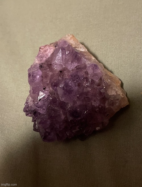 Cool amethyst but very slightly shinier because i put a bit of water on it | made w/ Imgflip meme maker