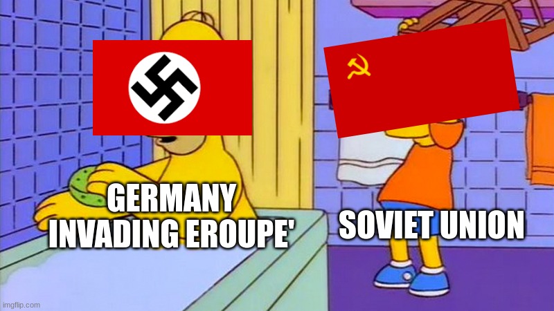 bart hitting homer with a chair | SOVIET UNION; GERMANY INVADING EROUPE' | image tagged in bart hitting homer with a chair | made w/ Imgflip meme maker