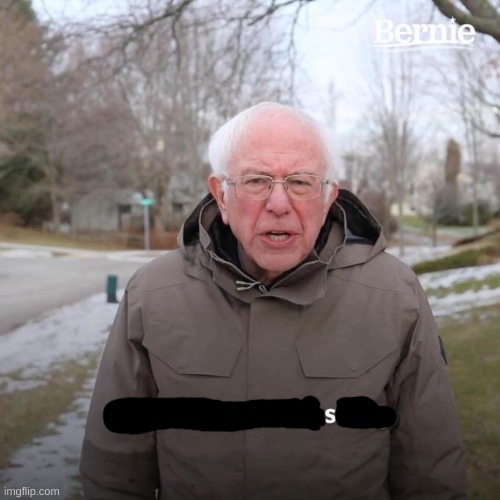 Bernie I Am Once Again Asking For Your Support Meme | image tagged in memes,bernie i am once again asking for your support | made w/ Imgflip meme maker