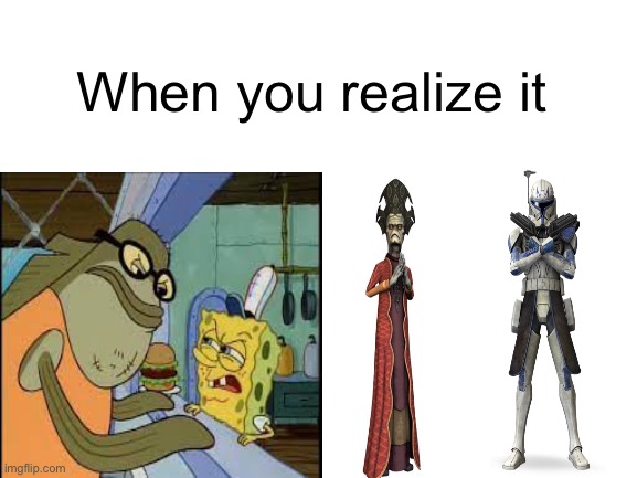 And they thought Endgame was the most ambitious crossover | When you realize it | image tagged in spongebob,clone wars,clone trooper,rex | made w/ Imgflip meme maker