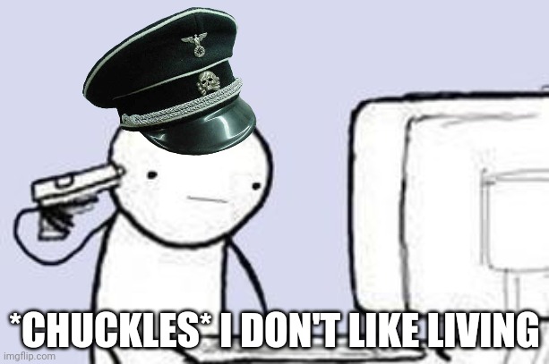 Computer Suicide | *CHUCKLES* I DON'T LIKE LIVING | image tagged in computer suicide | made w/ Imgflip meme maker