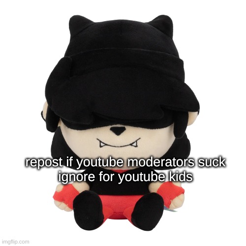 Annie plush | repost if youtube moderators suck
ignore for youtube kids | image tagged in annie plush | made w/ Imgflip meme maker