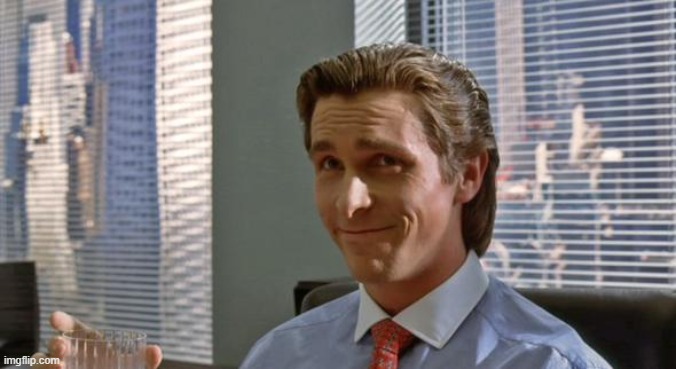 smug patrick bateman | image tagged in smug patrick bateman | made w/ Imgflip meme maker