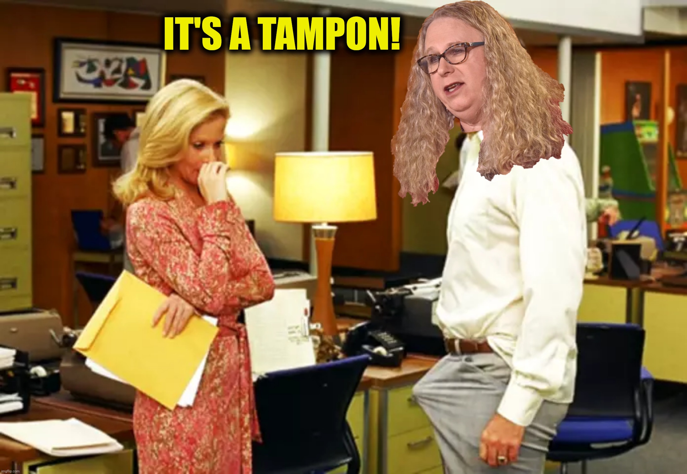 IT'S A TAMPON! | made w/ Imgflip meme maker