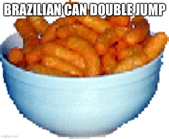 BRAZILIAN CAN DOUBLE JUMP | made w/ Imgflip meme maker