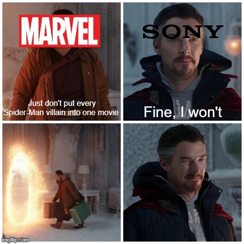 Marvel when you have from Sony or Disney | image tagged in fine i won't,memes | made w/ Imgflip meme maker