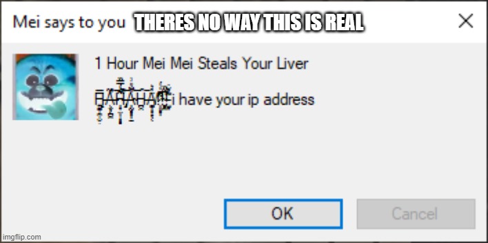 this error message show up on my pc | me : *deds | THERES NO WAY THIS IS REAL | image tagged in memes,turning red,steal,your,liver,fffffffuuuuuuuuuuuu | made w/ Imgflip meme maker