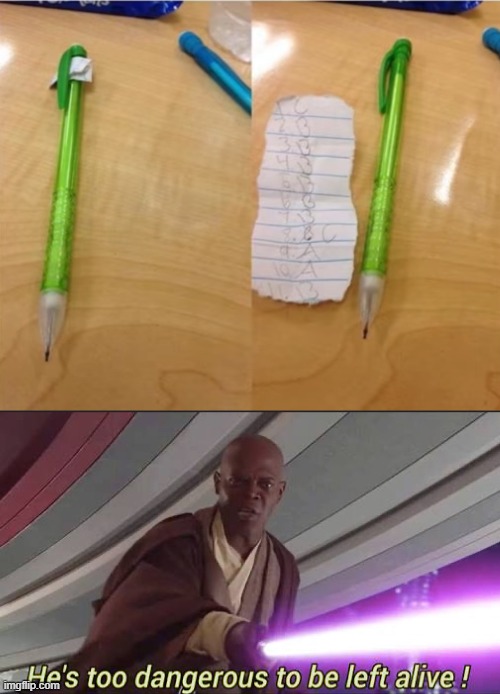 cheating in exams | image tagged in he s too dangerous to be left alive | made w/ Imgflip meme maker