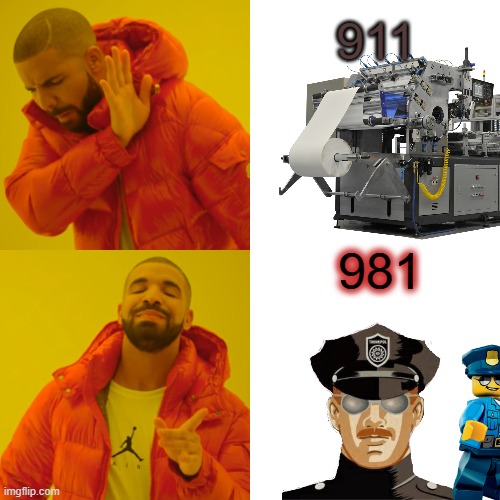 man doesn't like 911 but exept for the police | 911; 981 | image tagged in memes,drake hotline bling | made w/ Imgflip meme maker