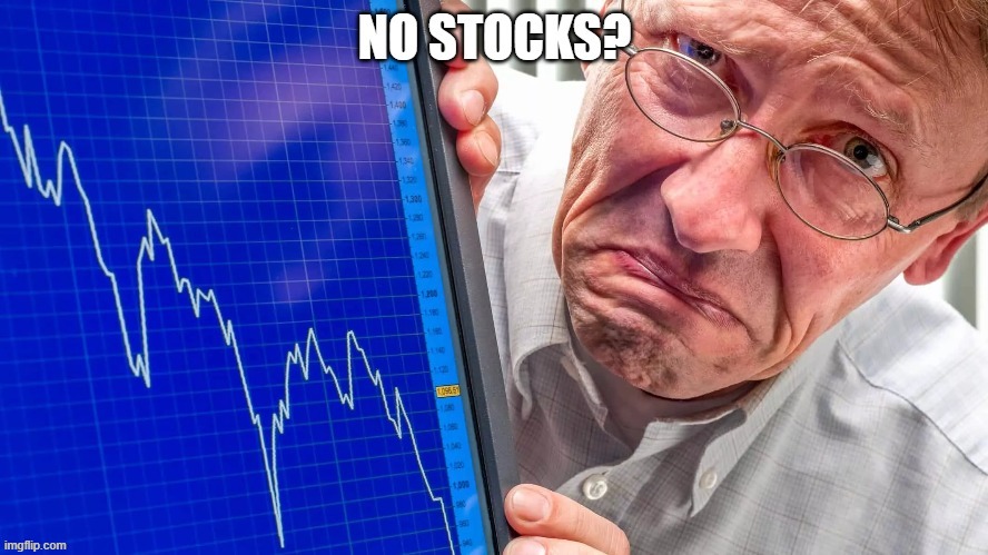 No Stocks? | image tagged in no bitches | made w/ Imgflip meme maker