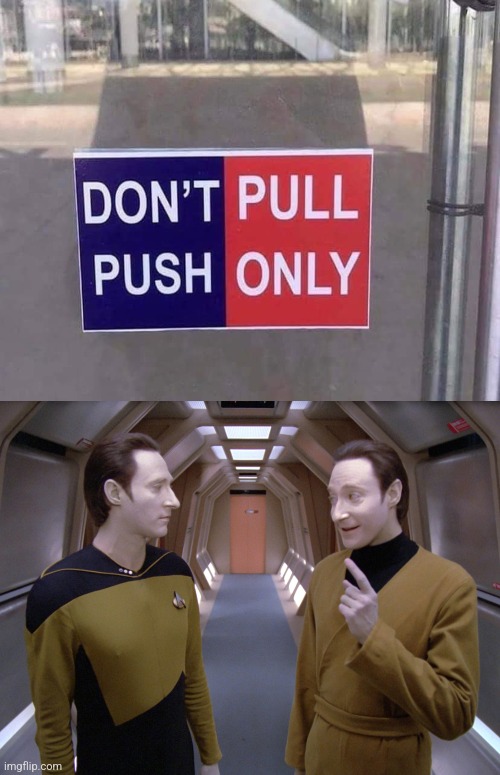 Only don't pull push | image tagged in data lore | made w/ Imgflip meme maker