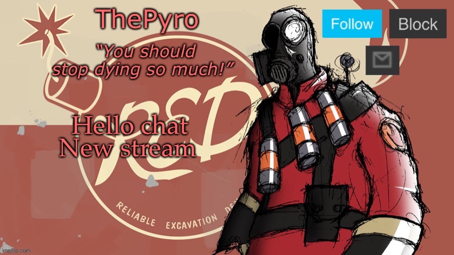 ThePyro’s red team temp | Hello chat; New stream | image tagged in thepyro s red team temp | made w/ Imgflip meme maker