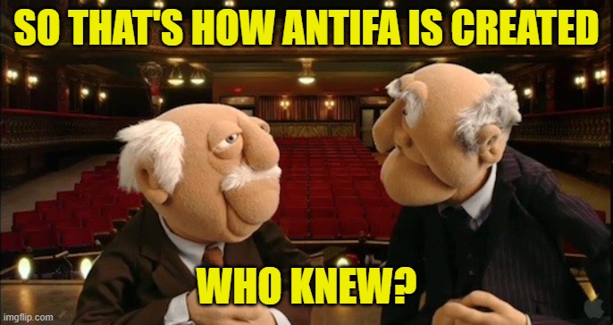 SO THAT'S HOW ANTIFA IS CREATED WHO KNEW? | made w/ Imgflip meme maker