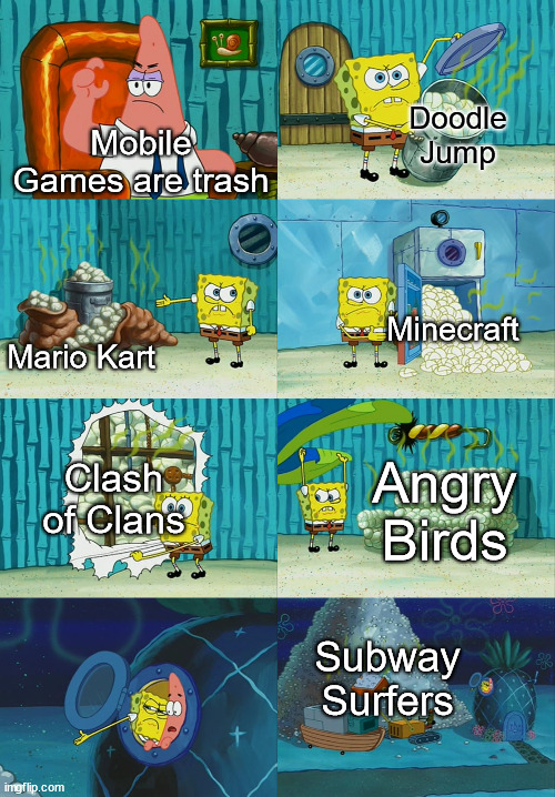 Mobile Games then and bow | Doodle Jump; Mobile Games are trash; Minecraft; Mario Kart; Clash of Clans; Angry Birds; Subway Surfers | image tagged in spongebob diapers meme,mobile,gaming,smartrphone,angry birds,spongebob | made w/ Imgflip meme maker