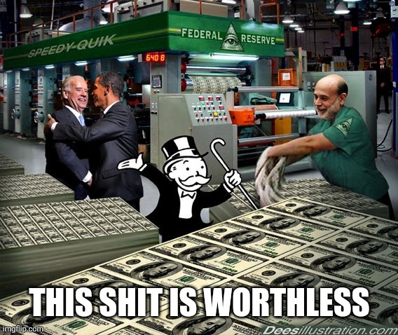 Federal reserve bankers printing fiat money | THIS SHIT IS WORTHLESS | image tagged in federal reserve bankers printing fiat money | made w/ Imgflip meme maker